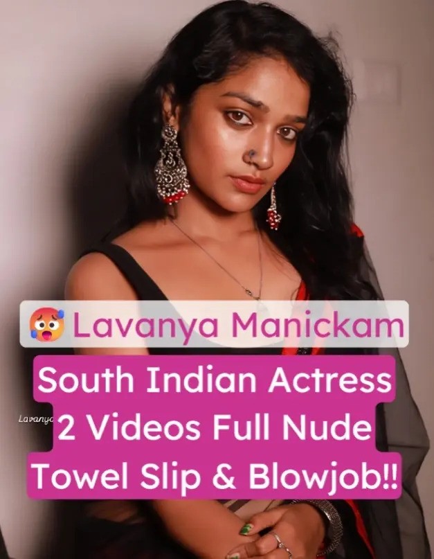 Lavanya Manickam Towel Slip Full Nude Blowjob Leaked Video