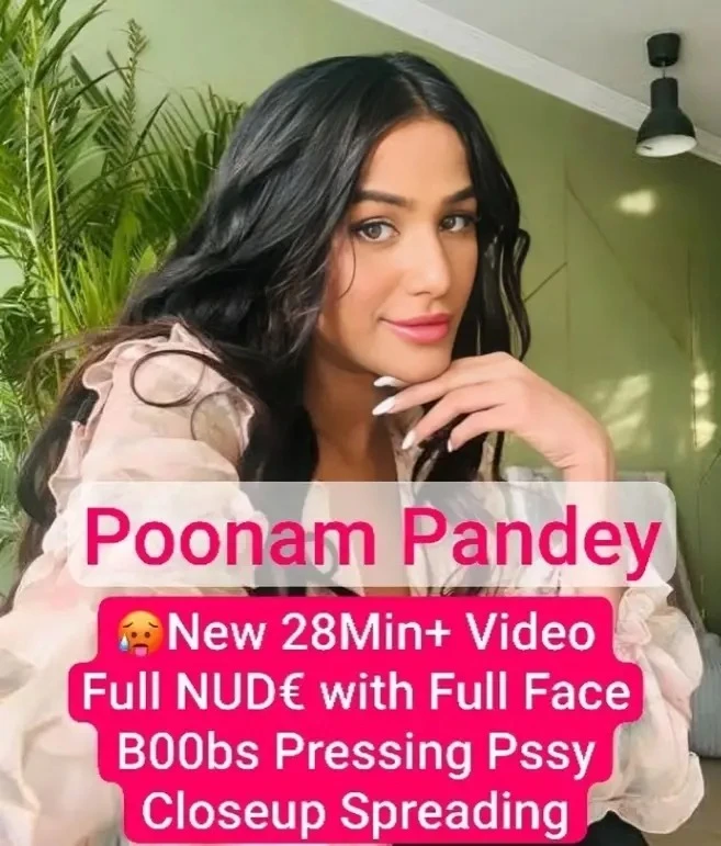 🥵 P00nam P@ndey Most Demanded New Latest 28Min+ Live Str!pping Full NUD€ B00bs Pressing Making D0ggyPose Pssy Closeup Spreading with Full Face Clear Audio💦!! 🥵🔥