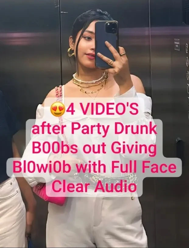 😍Beautiful Desi Girl After Party🍷 Drunk Boobs Out Giving Blowjob with Full Face Clear Audio 4 VIDEO'S💦!! Don't Miss😍